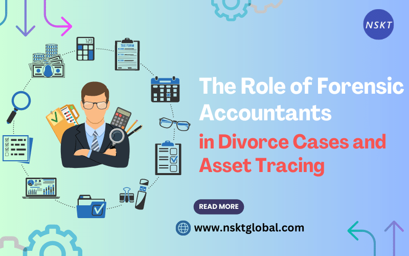 The Role of Forensic Accountants in Divorce Cases and Asset Tracing